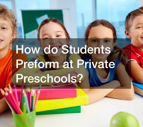 How do Students Preform at Private Preschools?