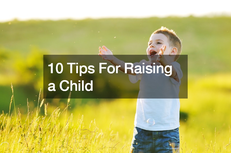 10 Tips For Raising a Child