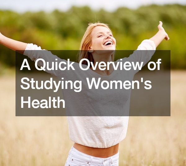 A Quick Overview of Studying Womens Health