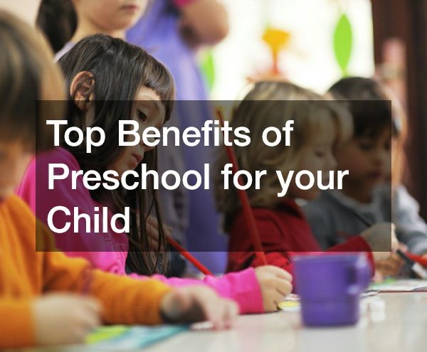 Top Benefits of Preschool for your Child